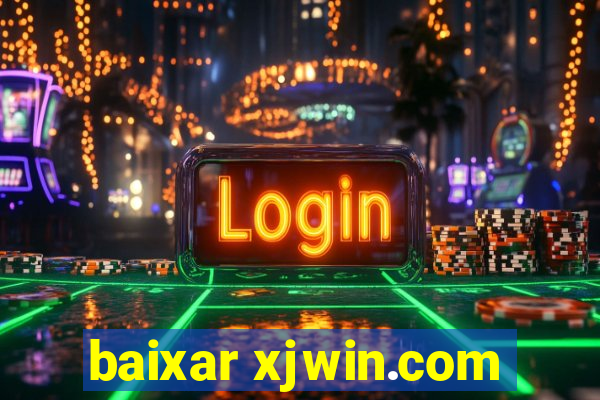 baixar xjwin.com